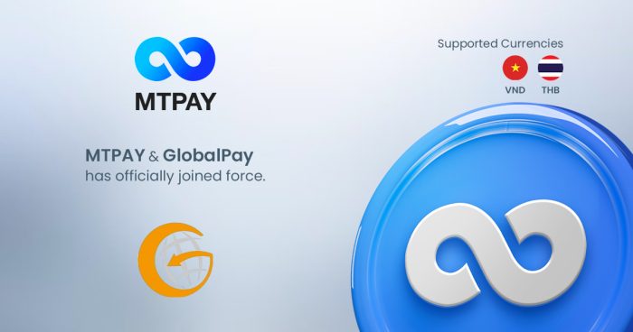 Here is GlobalPay! MTPAY New THB and VND Partner!