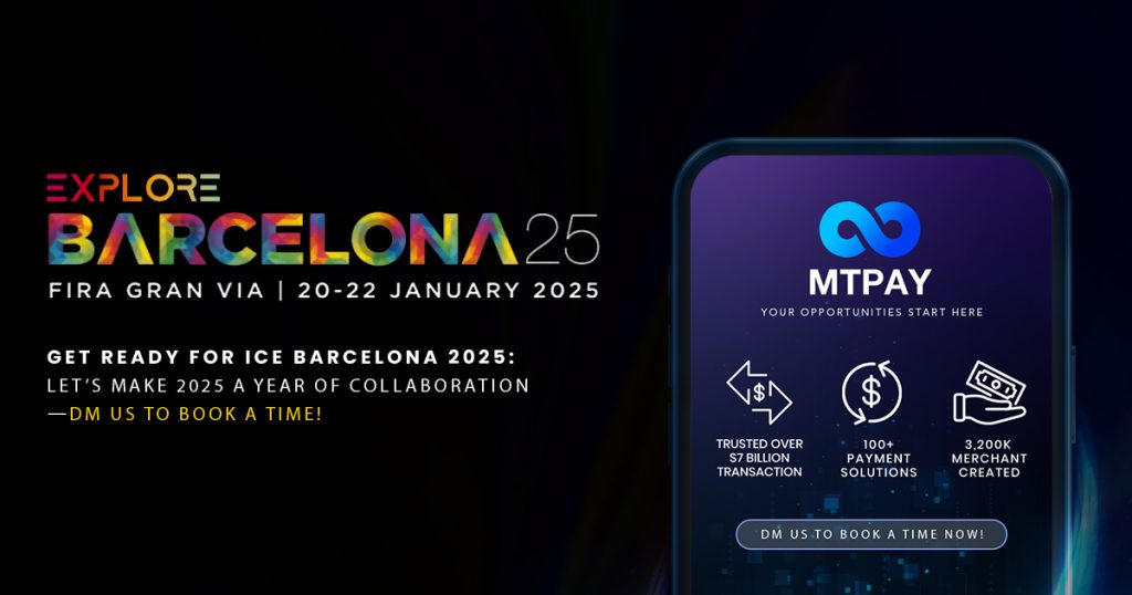 Explore New Possibilities with MTPAY at ICE Barcelona 2025—Book Your Meeting!