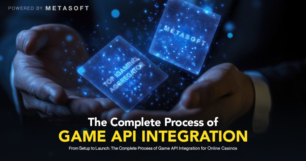 From Setup to Launch: The Complete Process of Game API Integration for Online Casinos
