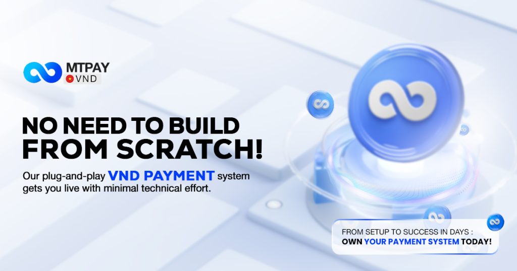 MTPAY VND: From Setup to Success: Own Your VND Payment System