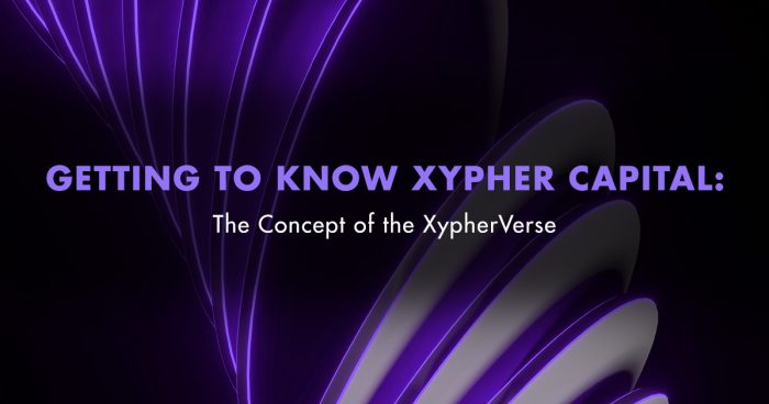 Getting to Know Xypher Capital: The Concept of the XypherVerse