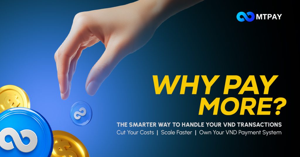 Own Your Payments, Maximize Profits – MTPAY VND Makes It Happen

