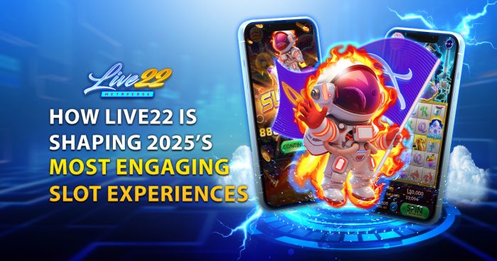 How Live22 is Shaping 2025’s Most Engaging Slot Experiences