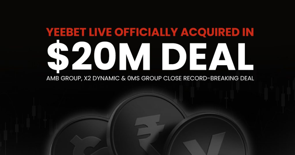 Yeebet Live acquired in $20M deal by AMB Group X2 Dynamic and 0MS Group 