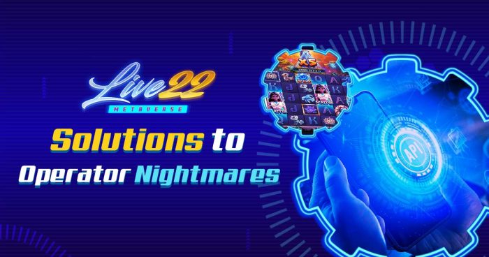 Operators’ Biggest Nightmares, Solved by Live22