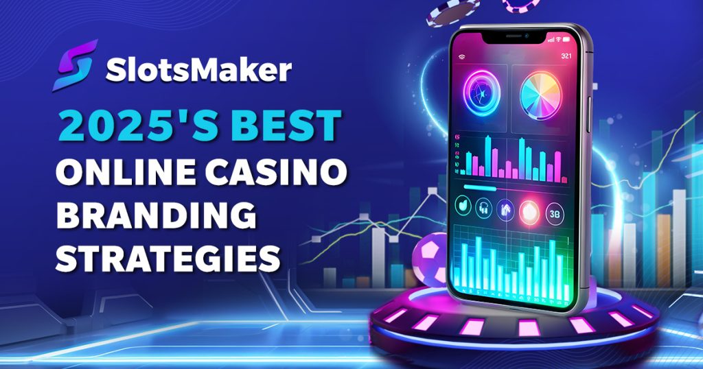 2025s Best Online Casino Branding Strategies