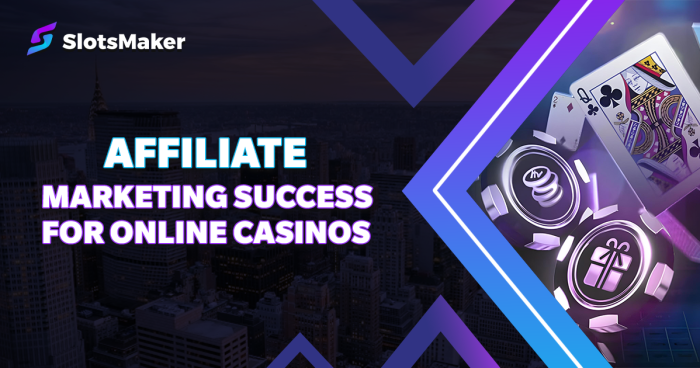 Key Elements of a Successful Affiliate Marketing Strategy for Online Casinos