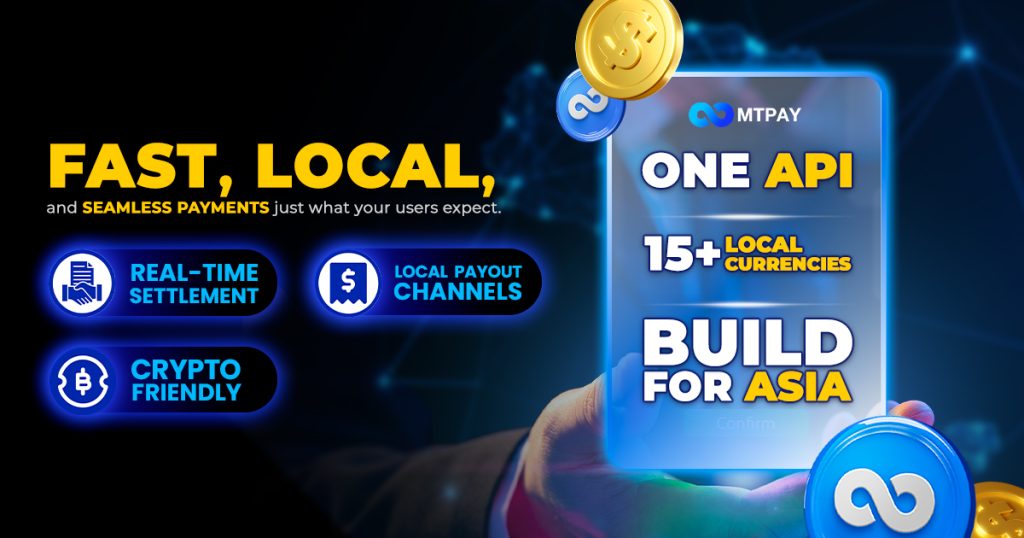 MTPAY Makes Asia Simple: One API for 15+ Currencies and Real-Time Payouts
